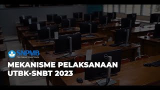 MEKANISME PELAKSANAAN UTBK-SNBT TAHUN 2023