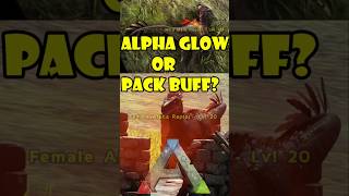 Ark - Alpha glow or Pack buff?