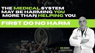 The Medical System May Be Harming You More Than Helping You | First Do No Harm