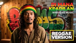 DIMANA KEADILAN | Cover Reggae 