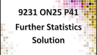 9231/41/O/N/25 CAIE A-level Further Statistics Solution