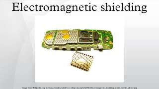 Electromagnetic shielding