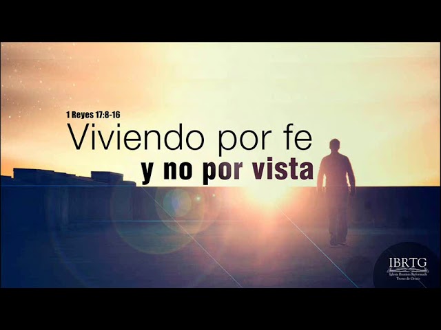 Viviendo por fe y no por vista | Ps Plinio R. Orozco