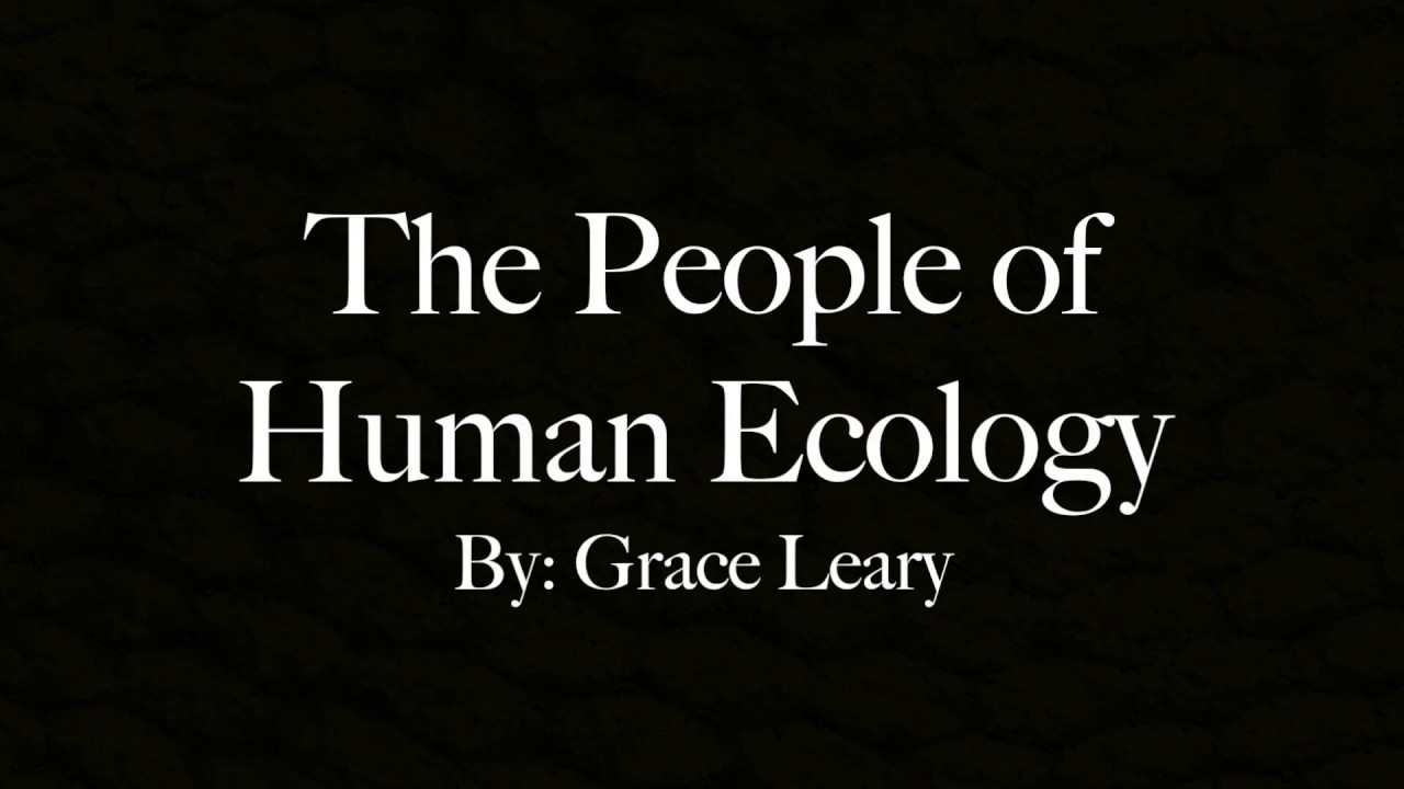 "The People of Human Ecology"