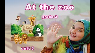 Grade 3 unit 5 At the zoo - Connect - الوحده الخامسة - منهج كونيكت للصف الثالث الابتدائي