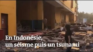 L'Indonésie frappée par un séisme puis un tsunami