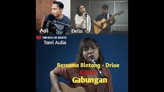 Bersama Bintang - Drive (Cover Gabungan)