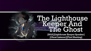 M4A The Lighthouse Keeper And The Ghost Lighthouse Keeper Speakerghost Listenerfirst Meeting