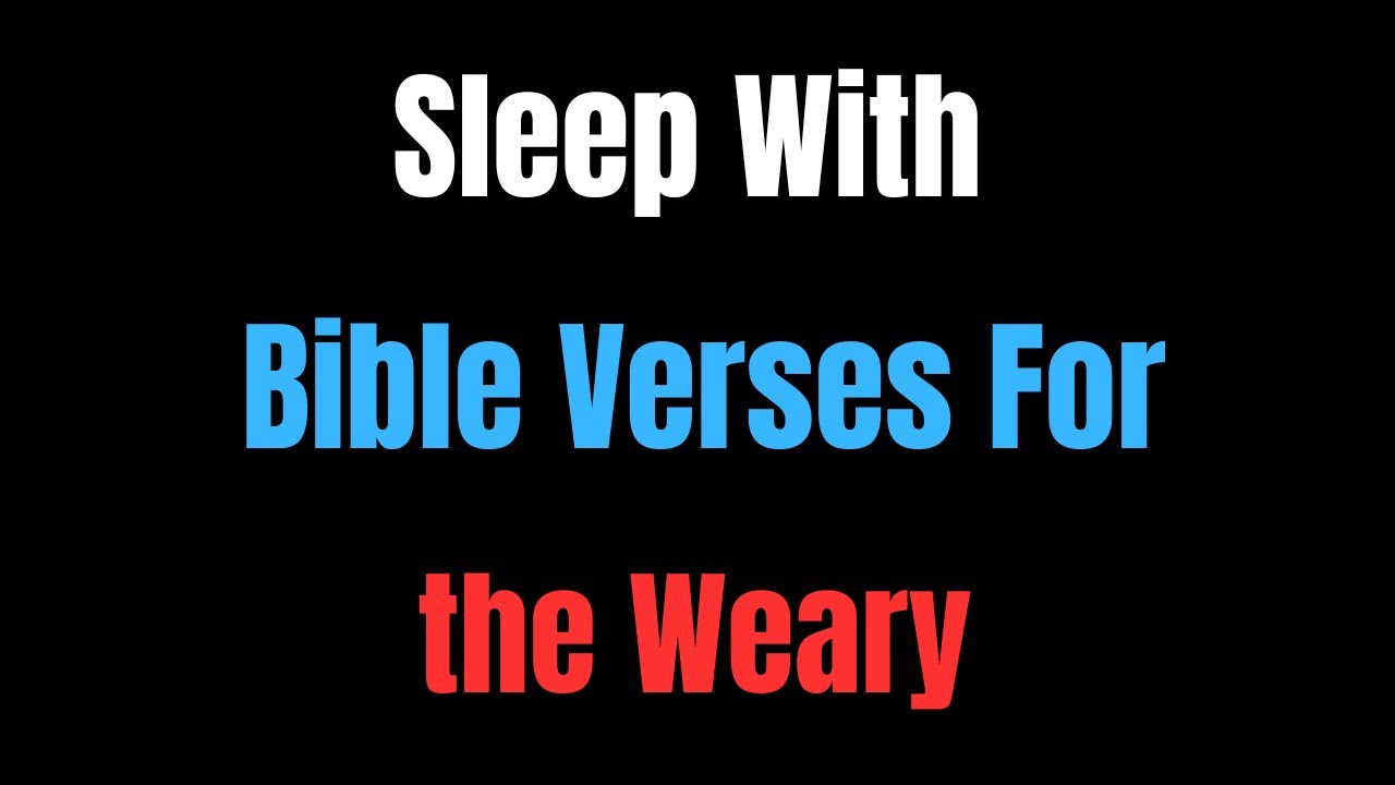 sleep-with-bible-verses-for-the-weary-a-good-scripture-to-read-before