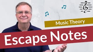 Escape Notes (Non-Harmonic Tones) - Music Theory