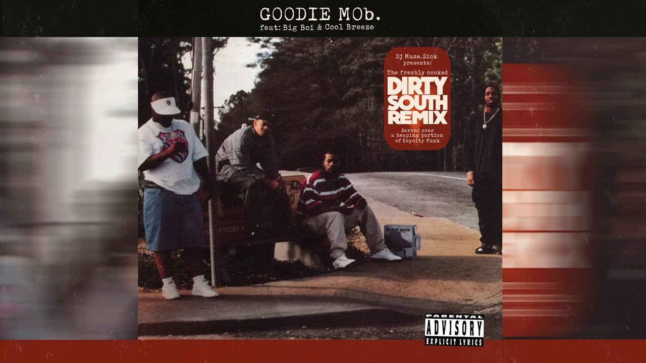 Goodie Mob - Dirty South (Dj Muze Sick Remix) - YouTube
