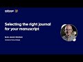 Journal Selection: Choosing the Right Journal for your Manuscript