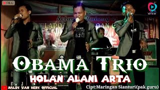 Obama Trio-holan Alani Arta||lagu Yang Lagi Viral||cipt:maringan Sianturi||nyesa