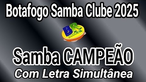 Botafogo Samba Clube 2025 Samba CAMPEÃO (Com Letra Simultânea)