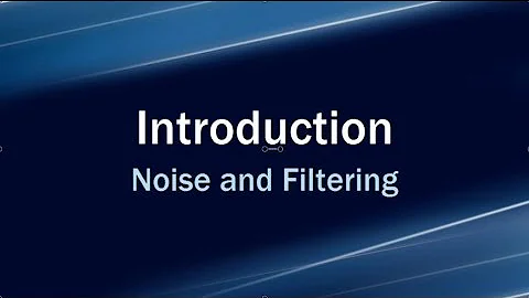 Lecture 1: Noise Sources D Introduction to Noise and Filtering