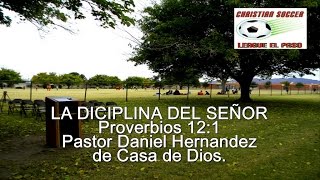 LA DISCIPLINA DE DIOS - Proverbios 12:1 - Testimonio Breve - Predica Pentecostal - Daniel Hernandez