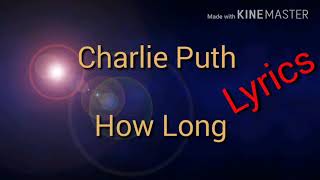 Charlie Puth - How Long   (Lyrics)