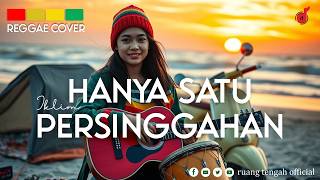HANYA SATU PERSINGGAHAN - IKLIM (REGGAE COVER)
