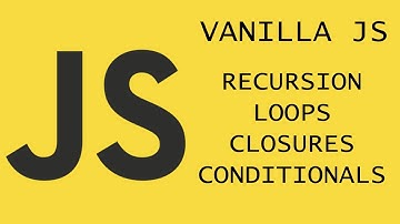 JAVASCRIPT -  RECURSION/ CLOSURES / LOOPS / CONDITIONALS