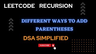 Different Ways to add Parentheses || LeetCode Medium Problem || 2-approach ( Recursion & Dp )