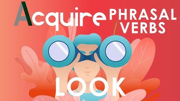 Learn 6 PHRASAL VERBS with Look (Look For, Look After, Look On, Look Up to, Look Down On, Look Into)