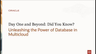 Day One and Beyond: Did You Know? Unleashing the Power of Database in Multicloud