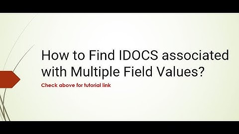 How to Find IDOCS associated with Multiple Field Values?