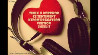 TIMIX x MSRPROD-CE SENTIMENT ''KIZOM'REGGATEON'' VERSION 2MILL17