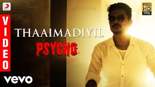 Miniatura de "Psycho - Thaaimadiyil Video| Udhayanidhi Stalin | Ilayaraja | Mysskin | Kailash Kher"