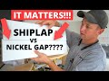 Shiplap VS Nickel Gap | Nickel Gap is Better!!!