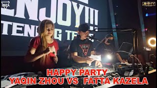 HAPPY PARTY YAQIN ZHOU VS FATTA KAZELA BY DJ JUMMY ON THE MIX