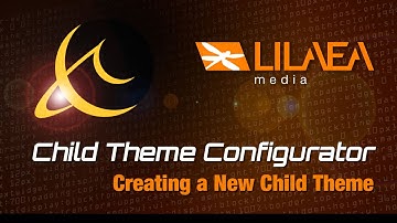 Child Theme Configurator: Creating a New Child Theme