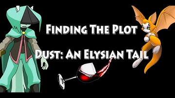 Dust: An Elysian Tail - Finding The Plot - Machinima