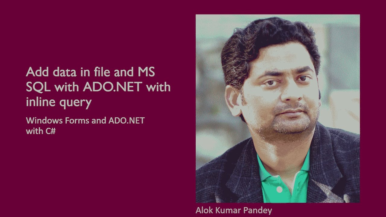 Add data in File and MS SQL with ADO NET with inline Query - YouTube