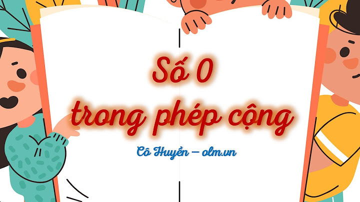 1 số trừ cho 0 kết quả như thế nào năm 2024