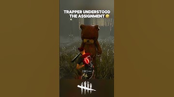 Trapper Understood 🥺🤣 #dbd #dbdshorts #shorts #dbdmemes #dead_by_daylight
