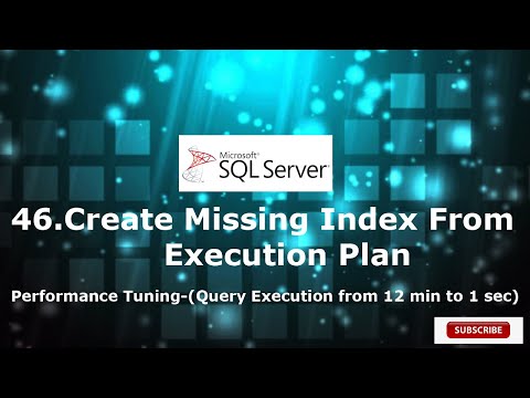 46.Create Missing Index From  Execution Plan