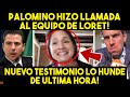 LE SIGUE LLOVIENDO! NUEVO TESTIMONIO HUNDE A LORET! PALOMINO LE OFRECIO LA PRIMICIA. ACABA DE PASAR