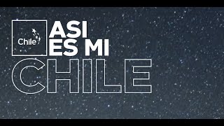 Así es mi Chile | Marca Chile