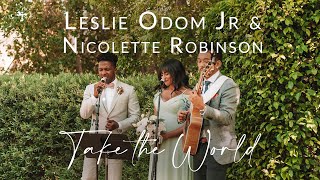 Leslie Odom Jr &amp; Nicolette Robinson | Take the World ft. Moses Lin