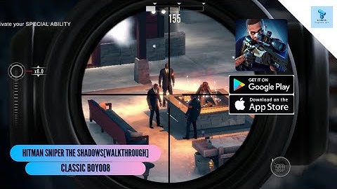 Hitman Sniper the shadows Android/iOS gameplay walkthrough|Classic_boy008