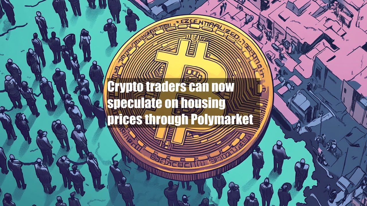 Crypto traders can now speculate on housing prices through Polymarket -  YouTube