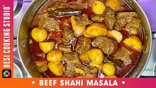 Beef Shahi Masala ● How to Cook Beef With Potato Curry ● Desi Cooking Studio™ recipe