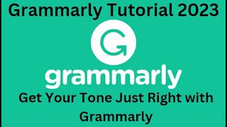 Get Your Tone Just Right with Grammarly 2023.how to use Grammarly , Grammarly chrome extension 2023