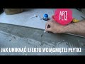 Efekt wciągniętej płytki - jak go uniknąć #artfliz