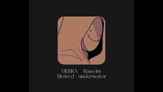 VIERRA - Rasa ini ( Slowed   underwater )