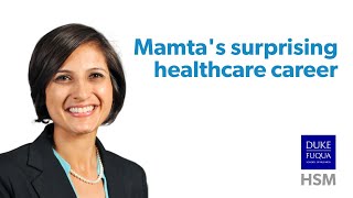 From consulting to healthcare, Mamta’s unexpected journey | Duke Fuqua HSM