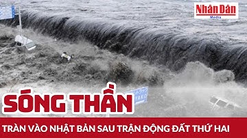Sóng thần tràn vào Nhật Bản sau trận động đất thứ hai | Báo Nhân Dân