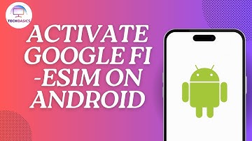 How to Activate Google Fi eSIM on Android