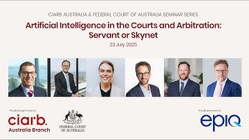Ciarb FCA Seminar: Artificial Intelligence in the Courts and Arbitration  Servant or Skynet